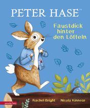 Peter Hase - Faustdick hinter den Löffeln Bright, Rachel 9783219119985