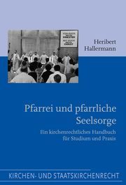 Pfarrei und pfarrliche Seelsorge Hallermann, Heribert (Prof. Dr. theol.)/Witsch, Norbert/Graulich, Mark 9783506713124