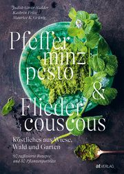 Pfefferminzpesto & Fliedercouscous Gmür-Stalder, Judith/Fritz, Kathrin/Grünig, Maurice K 9783039022038