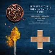 Pfefferwickel, Kurkumamilch & Co. Berndl, Karin/Hofer, Nici 9783959102483