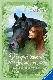 Pferdeflüsterer-Mädchen, Band 3: Das verbotene Turnier Mayer, Gina 9783473404728