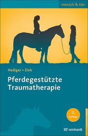 Pferdegestützte Traumatherapie Hediger, Karin/Zink, Roswitha 9783497029679