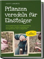 Pflanzen veredeln für Einsteiger Langnitz, Joost 9783969304815