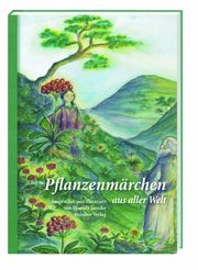 Pflanzenmärchen aus aller Welt Mutabor Märchenstiftung/Djamila Jaenike 9783952369296