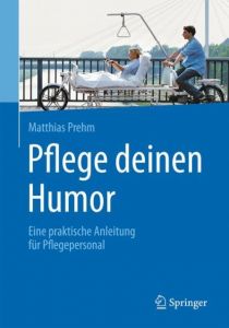 Pflege deinen Humor Prehm, Matthias 9783662560792