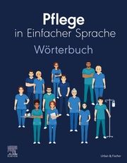 Pflege in Einfacher Sprache: Wörterbuch Elsevier GmbH/Diana Baer 9783437267062