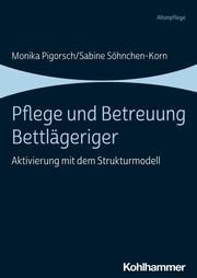 Pflege und Betreuung Bettlägeriger Pigorsch, Monika/Söhnchen-Korn, Sabine 9783170393677