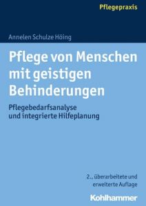 Pflege von Menschen mit geistigen Behinderungen Schulze Höing, Annelen 9783170257429