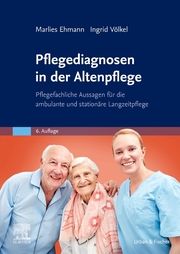 Pflegediagnosen in der Altenpflege Ehmann, Marlies/Völkel, Ingrid 9783437284632