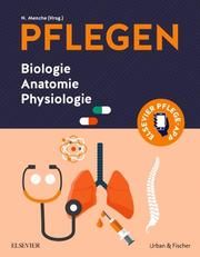 PFLEGEN Biologie Anatomie Physiologie Nicole Menche 9783437254031