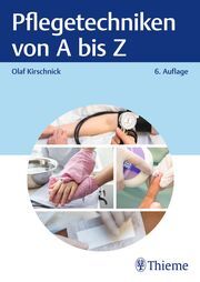 Pflegetechniken von A bis Z Kirschnick, Olaf 9783132446267