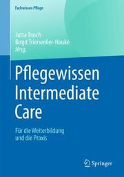 Pflegewissen Intermediate Care Jutta Busch/Birgit Trierweiler-Hauke 9783662622421