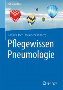 Pflegewissen Pneumologie Gabriele Iberl/Mavi Schellenberg (Dr. med.) 9783662526668