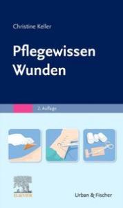 Pflegewissen Wunden Keller, Christine 9783437251726