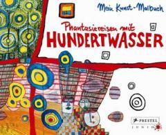 Phantasiereisen mit Hundertwasser Kutschbach, Doris 9783791340975