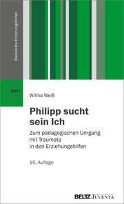 Philipp sucht sein Ich Weiß, Wilma 9783779977308