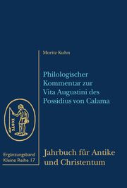 Philologischer Kommentar zur Vita Augustini des Possidius von Calama Kuhn, Moritz 9783402109298
