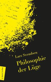 Philosophie der Lüge Lars Svendsen 9783737413367