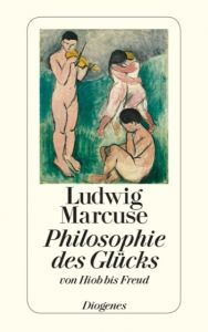 Philosophie des Glücks Marcuse, Ludwig 9783257200218