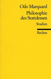 Philosophie des Stattdessen Marquard, Odo 9783150180495