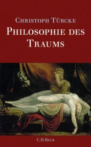 Philosophie des Traums Türcke, Christoph 9783406624926