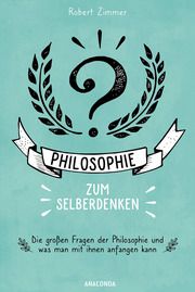 Philosophie zum Selberdenken Zimmer, Robert 9783730613276