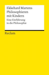 Philosophieren mit Kindern Martens, Ekkehard 9783150097786
