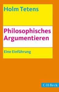 Philosophisches Argumentieren Tetens, Holm 9783406678325