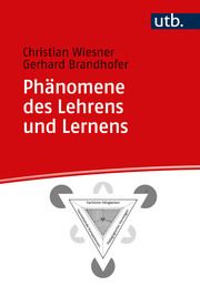 Phänomene des Lehrens und Lernens Wiesner, Christian (Prof. Dr.)/Brandhofer, Gerhard (Prof. Dr.) 9783825262174