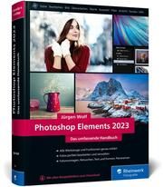 Photoshop Elements 2023 Wolf, Jürgen 9783836294294