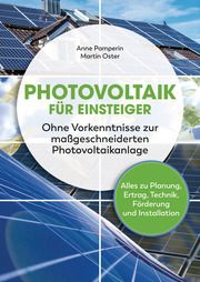 Photovoltaik für Einsteiger Pamperin, Anne/Oster, Martin 9783517303314