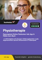 Physiotherapie Eignungstest Online-Testtrainer inkl. App & Mathe Lern-Buch I + 4.500 Aufgaben mit Lösungen, Erfahrungsberichte, Logik, Allgemeinwissen, Sprache, Konzentration & Fallbeispiele Wenk, Tom 9783988173034