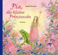 Pia, die kleine Prinzessin Drescher, Daniela 9783825176310