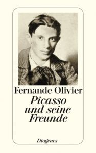 Picasso und seine Freunde Olivier, Fernande 9783257217483