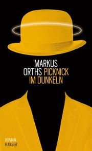 Picknick im Dunkeln Orths, Markus 9783446265707