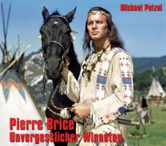 Pierre Brice - Unvergesslicher Winnetou Petzel, Michael 9783780230751