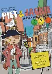 Piet & Jackie erobern Bremen und Bremerhaven Baron, Karin 9783961942404
