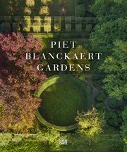 Piet Blanckaert - Gardens Gabriel, Jean-Pierre 9783775757256