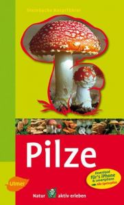 Pilze entdecken und erkennen Grünert, Renate/Grünert, Helmut 9783800156559