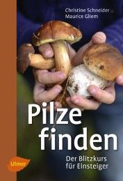 Pilze finden Schneider, Christine/Gliem, Maurice 9783800112784