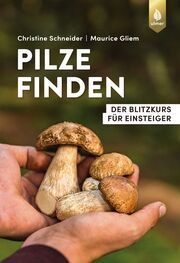 Pilze finden Hutschenreuther, Christine/Gliem, Maurice 9783818622336