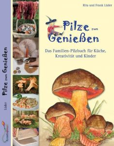 Pilze zum Genießen Lüder, Rita (Dr.)/Lüder, Frank 9783981461237