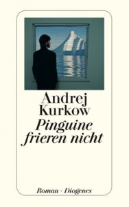 Pinguine frieren nicht Kurkow, Andrej 9783257234732