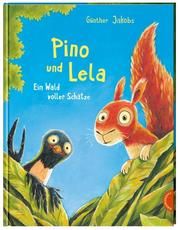 Pino und Lela - Ein Wald voller Schätze Jakobs, Günther 9783522459471