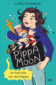 Pippa Moon - Ich halt hier nur die Klappe Schweizer, Lotte 9783423765473