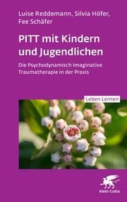 PITT mit Kindern und Jugendlichen Reddemann, Luise/Höfer, Silvia/Schäfer, Fee 9783608893090