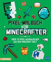 Pixel-Malbuch für Minecrafter - Über 70 Pixel-Ausmalbilder aus der Minecraft-Welt Vladimir ZloyXP Subbotin 9783741527548