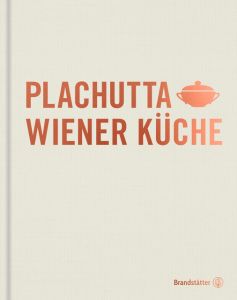 Plachutta Wiener Küche Plachutta, Ewald/Plachutta, Mario/Rieger, Else u a 9783710602931