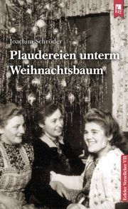 Plaudereien unterm Weihnachtsbaum Schröder, Joachim 9783961230976