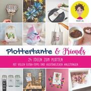 Plottertante & Friends: 24 Ideen zum Plotten Jug, Miriam 9783747507162